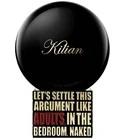 Let's Settle This Argument Like Adults, In The Bedroom, Naked By Kilian for women and men